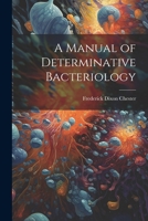 A Manual of Determinative Bacteriology 1021647322 Book Cover