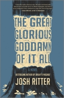 The Great Glorious Goddamn of It All 1335475087 Book Cover