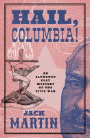 Hail, Columbia! 1504078144 Book Cover