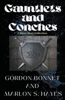 Gauntlets and Conches A Short Story Collection B0CP5KR37P Book Cover