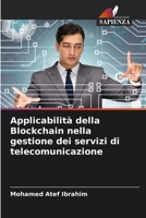 Applicabilità della Blockchain nella gestione dei servizi di telecomunicazione (Italian Edition) 6208375479 Book Cover