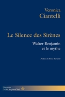 Le Silence des Sirènes: Walter Benjamin et le mythe (HR.BEL AUJOURD') (French Edition) B088N673GB Book Cover