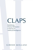 CLAPS: Redefining Human Relevance in the Era of Artificial Intelligence B0FMN3PN52 Book Cover