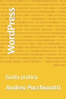 WordPress : Guida Pratica 1700704559 Book Cover