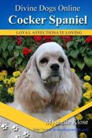 Cocker Spaniels: Divine Dogs Online 1484083679 Book Cover