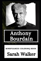 Anthony Bourdain Mindfulness Coloring Book 1677300132 Book Cover