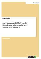 Auswirkung des BilMoG auf die Bilanzierung mittelst�ndischer Familienunternehmen 3656152942 Book Cover