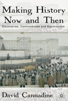 Making History Now and Then: Discoveries, Controversies and Explorations 1349304700 Book Cover