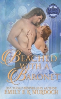 Beached with a Baronet: A Steamy Regency Romance 1093808586 Book Cover