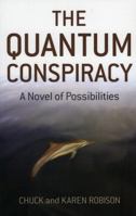 The Quantum Conspiracy: A Novel of Possibilities 1846941679 Book Cover