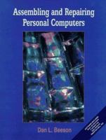 Assembling and Repairing Personal Computers 0133402258 Book Cover