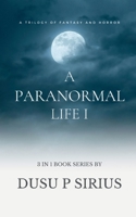 A Paranormal Life I 1638064555 Book Cover