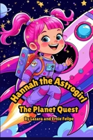 Hannaha the Astrogirl: Planet Quest (Hannah the Astrogirl) B0FJG1ZRKX Book Cover