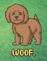 Woof: Brown Labradoodle Dog Notebook with Green Grass Background Design and Barking Noise Cover. Perfect Journal for Pet and Dog Lovers of All Ages. 1701896729 Book Cover