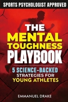 The Mental Toughness Playbook: 5 Science-Backed Strategies for Young Athletes to Crush Performance Anxiety and Build Unshakeable Resilience - In Sport B0FGJN2WFW Book Cover