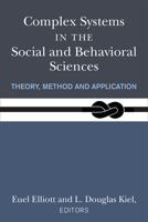 Complex Systems in the Social and Behavioral Sciences: Theory, Method and Application 0472054880 Book Cover