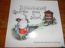 The Adventures of the Mika Monsters Georgie Goes to School 0989717100 Book Cover