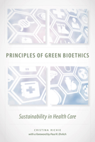 Principles of Green Bioethics: Sustainability in Health Care 1611863236 Book Cover