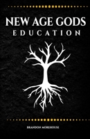 New Age Gods: Education B09YSWRZ3Y Book Cover