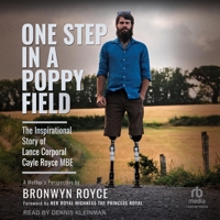 One Step in a Poppy Field: The Inspirational Story of Lance Corporal Cayle Royce MBE B0FC6QC8Q1 Book Cover