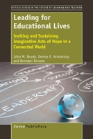 Leading for Educational Lives: Inviting and Sustaining Imaginative Acts of Hope 9462095531 Book Cover