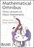Mathematical Omnibus:  Thirty Lectures on Classic Mathematics 0821843168 Book Cover