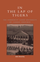 In the Lap of Tigers: The Communist Labor University of Jiangxi Province B00501HWY6 Book Cover