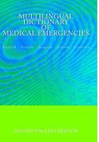 Multilingual Dictionary of Medical Emergencies * Dictionnaire Multilingue des Urgences Medicales * Diccionario Multilingue de Emergencias Medicas * ... rjecnik hitnih medicinskih intervencija 1511611669 Book Cover