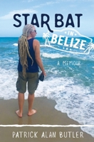 Star Bat in Belize 193811115X Book Cover