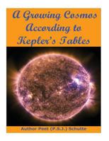 A Growing Cosmos According to Kepler's Tables 1535250569 Book Cover