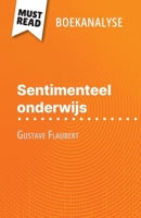 Sentimenteel onderwijs van Gustave Flaubert (Boekanalyse): Volledige analyse en gedetailleerde samenvatting van het werk (Dutch Edition) 2808610246 Book Cover