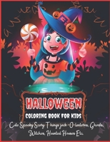 Halloween Coloring book For Kids: (Witches, Ghosts, Vampires, Jack O Lantern And ... Makes The Perfect Halloween Gift For Children B08KSBQPD1 Book Cover
