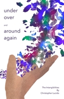 under, over, and around again: The Intangibilities B09HN4DC63 Book Cover