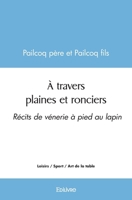 À travers plaines et ronciers: Récits de vénerie à pied au lapin (French Edition) 2414511028 Book Cover