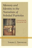 Memory and Identity in the Narratives of Soledad Puértolas: Constructing the Past and the Self 1498500293 Book Cover