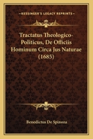 Tractatus Theologico-Politicus, De Officiis Hominum Circa Jus Naturae (1685) 116632754X Book Cover