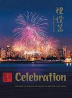 Celebration: Chinese Canadian Legacies in British Columbia 152552576X Book Cover
