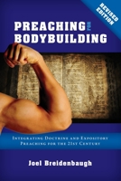 Preaching for Bodybuilding: Integrating Doctrine and Expository Preaching for the 21st Century 0990781674 Book Cover