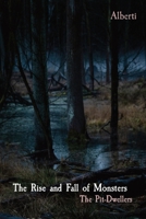 The Rise and Fall of Monsters: The Pit-Dwellers B0BXCPSY68 Book Cover