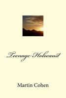 Teenage Holocaust 1494768100 Book Cover