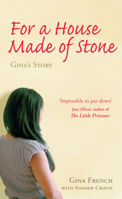 For a House Made of Stone: Gina's Story 1904132790 Book Cover
