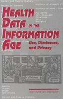 Health Data in the Information Age: Use, Disclosure, and Privacy 0309049954 Book Cover