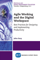 Agile Working and the Digital Workspace: Best Practices for Designing and Implementing Productivity 1947441531 Book Cover