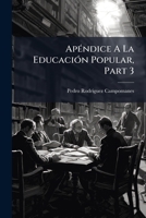 Apéndice A La Educación Popular, Part 3 1178950360 Book Cover