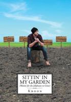 Sittin' in My Garden (Waitin' for the Jellybeans to Grow) 1683485602 Book Cover