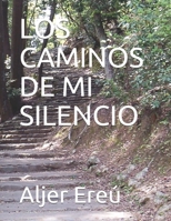 LOS CAMINOS DE MI SILENCIO (Spanish Edition) B086PRLBMN Book Cover