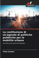 La costituzione di un'agenda di politiche pubbliche per la mobilità urbana: Una lettura del comune di Maringá 6205951991 Book Cover