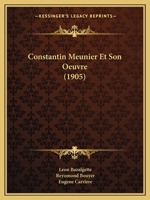 Constantin Meunier Et Son Oeuvre (1905) 1168044332 Book Cover