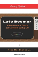Late Boomer: A Baby Boomer's Take on Late-Twentieth Century Life 1719399921 Book Cover