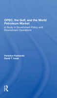 OPEC, the Gulf, and the world petroleum market: A study in government policy and downstream operations (Westview's Special studies in international economics and business) 1138686654 Book Cover